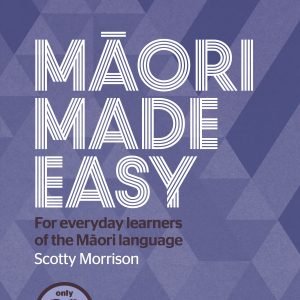 Maori Made Easy Workbook 2/Kete 2 - Scotty Morrison