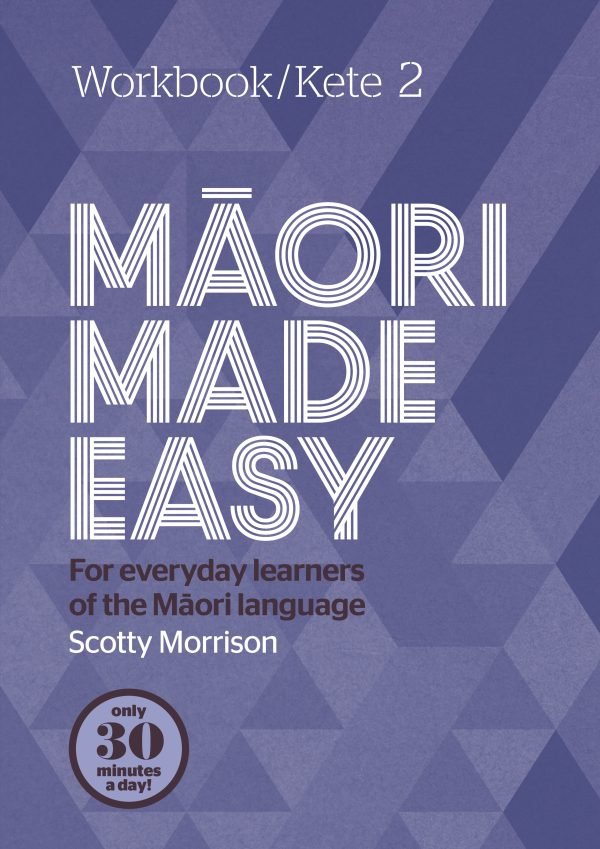 Maori Made Easy Workbook 2/Kete 2 - Scotty Morrison