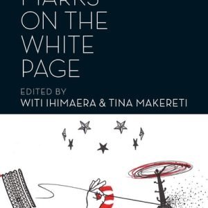 Black Marks On the White Page - Witi Ihimaera & Tina makereti