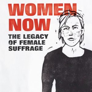 Women Now. The Legacy of Female Suffrage