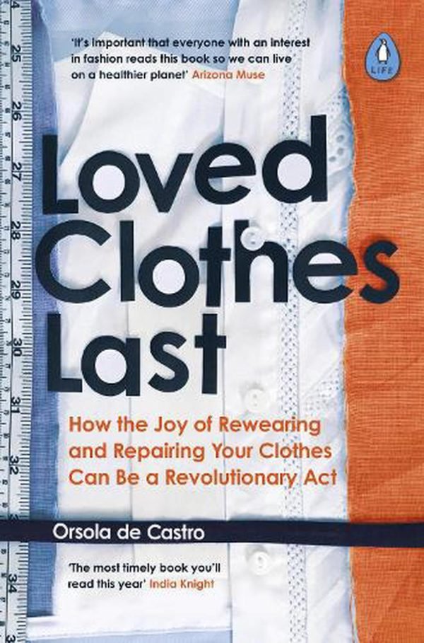 Loved Clothes Last.  Orsola de Castra