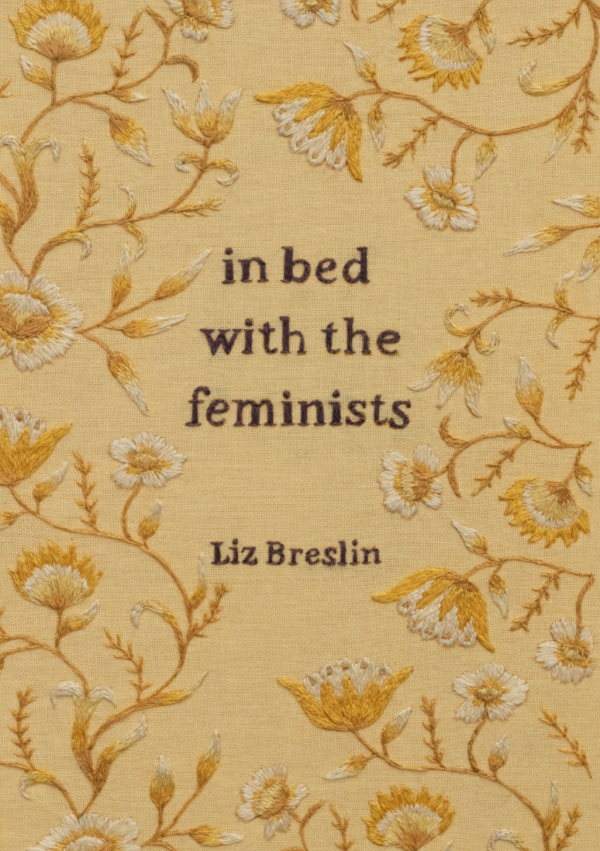 In Bed With The Feminists - Liz Breslin