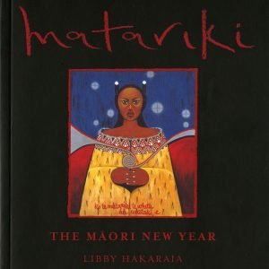 Matariki The Maori New Year - Libby Hakaraia